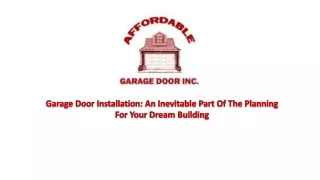 Garage Door Installation: An inevitable part of the planning for your dream building