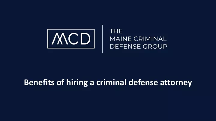 benefits of hiring a criminal defense attorney