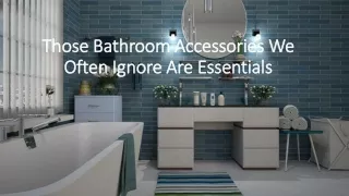 8 Choose the right essential bathroom accessories