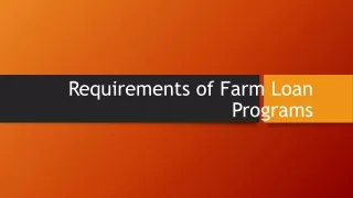 Requirements of Farm Loan Programs