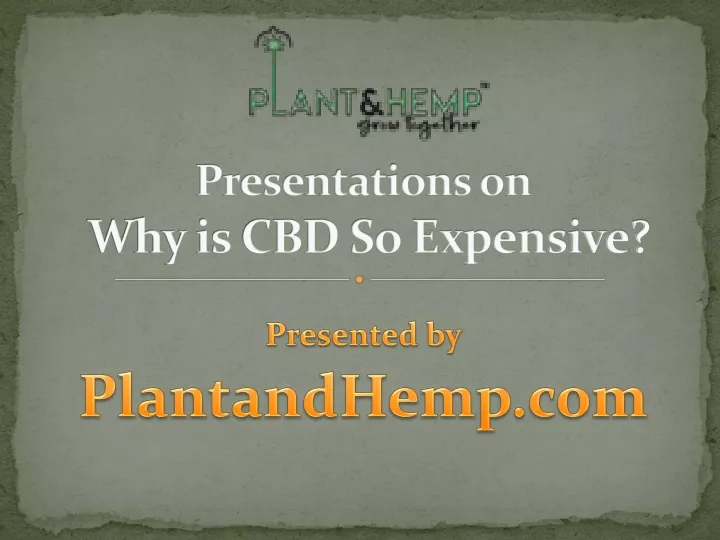 presentations on why is cbd so expensive