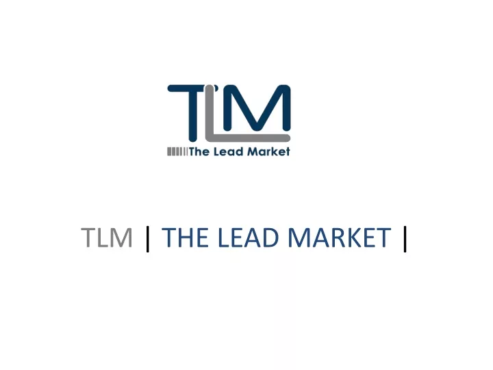 tlm the lead market