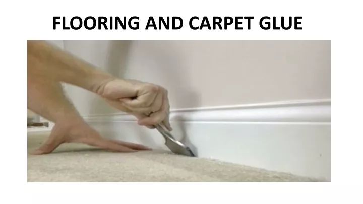 flooring and carpet glue