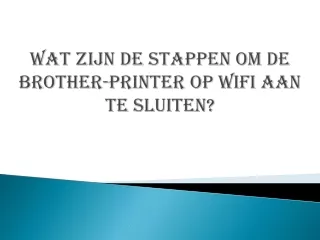 Wat zijn de stappen om de Brother-printer op wifi aan te sluiten?