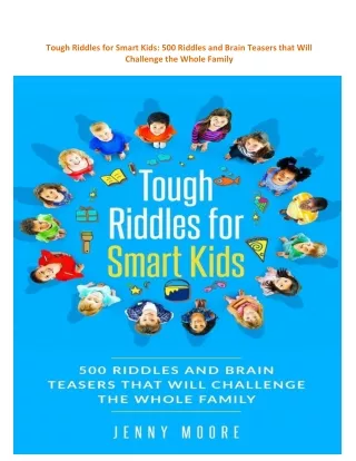 Tough Riddles for Smart Kids 500 Riddles and Brain Teasers that Will Challenge the Whole Family