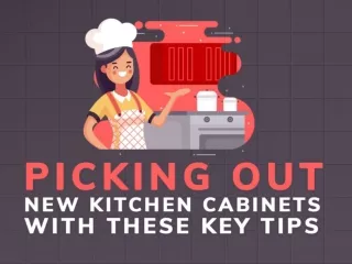 Picking Out New Kitchen Cabinets With These Key Tips