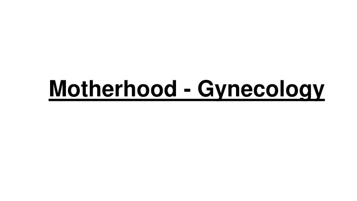 motherhood gynecology