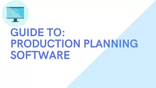 Step by Step Guide to Production Planning Software