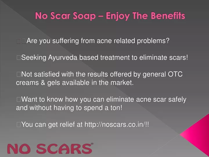 no scar soap enjoy the benefits