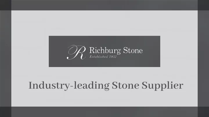 industry leading stone supplier
