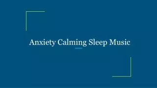 Anxiety calming sleep music