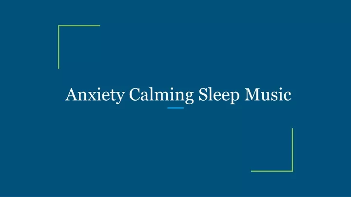anxiety calming sleep music