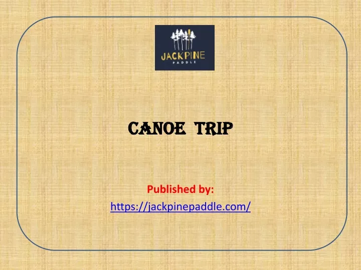 canoe trip published by https jackpinepaddle com