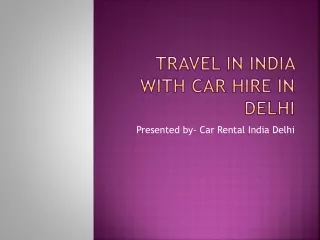 Travel in india with car hire in delhi