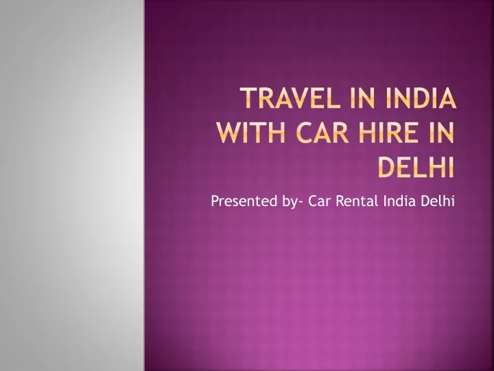 travel in india with car hire in delhi