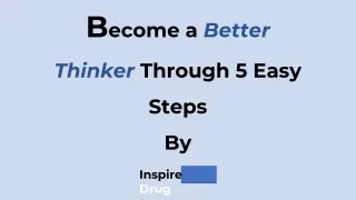 Become a better thinker with 5 easy steps
