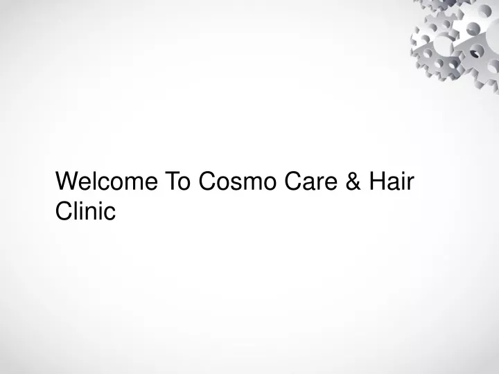 welcome to cosmo care hair clinic