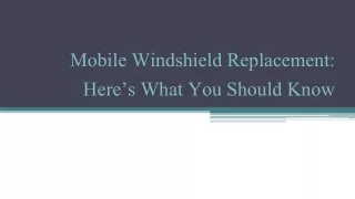 Mobile Windshield Replacement: Here’s What You Should Know