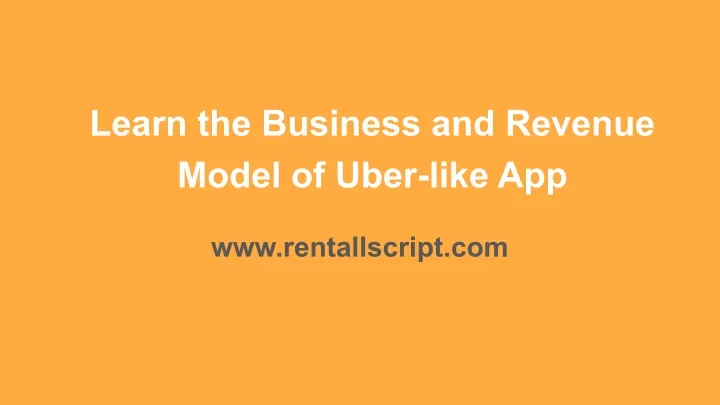 learn the business and revenue model of uber like