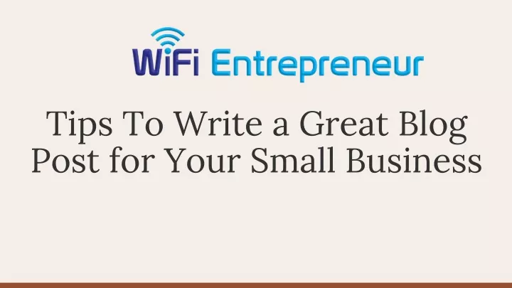 tips to write a great blog post for your small