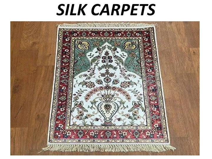 silk carpets