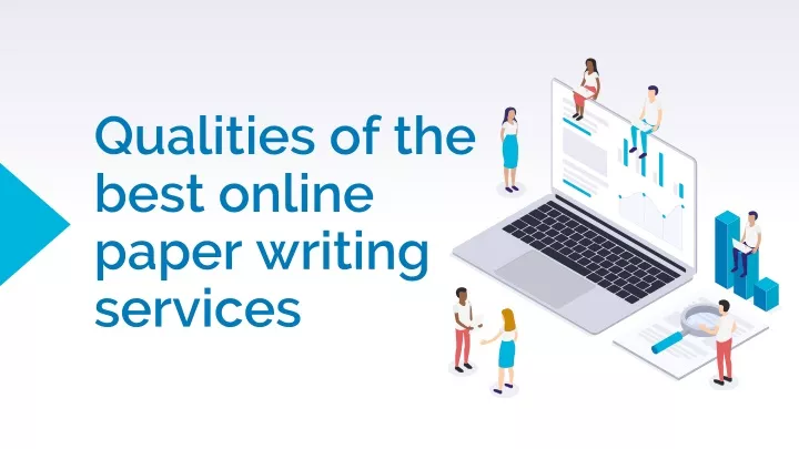 qualities of the best online paper writing services