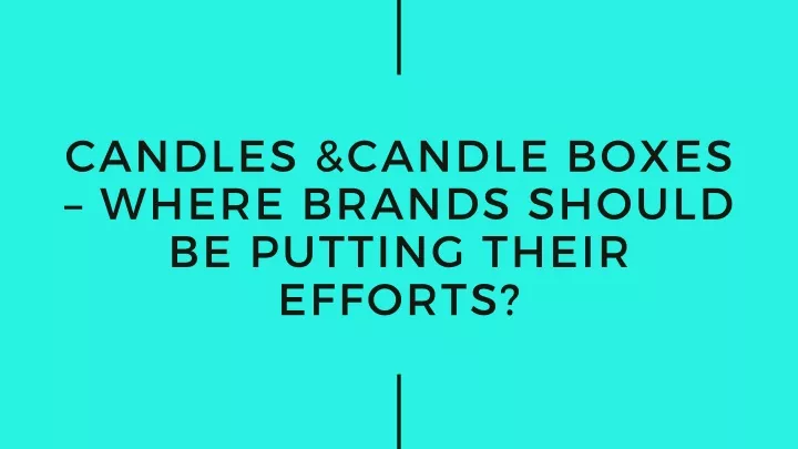 candles candle boxes where brands should
