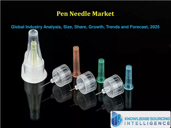 pen needle market global industry analysis size