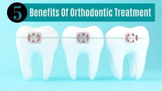 5 Benefits Of Orthodontic Treatment