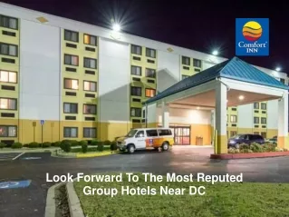 Look Forward To The Most Reputed Group Hotels Near DC
