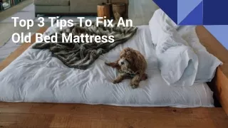 Top 3 Tips To Fix An Old Bed Mattress