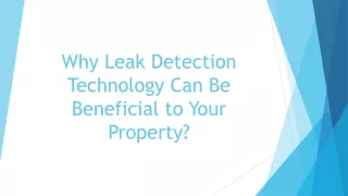 Why Leak Detection Technology Can Be Beneficial to Your Property