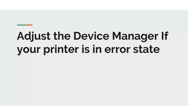 adjust the device manager if your printer is in error state