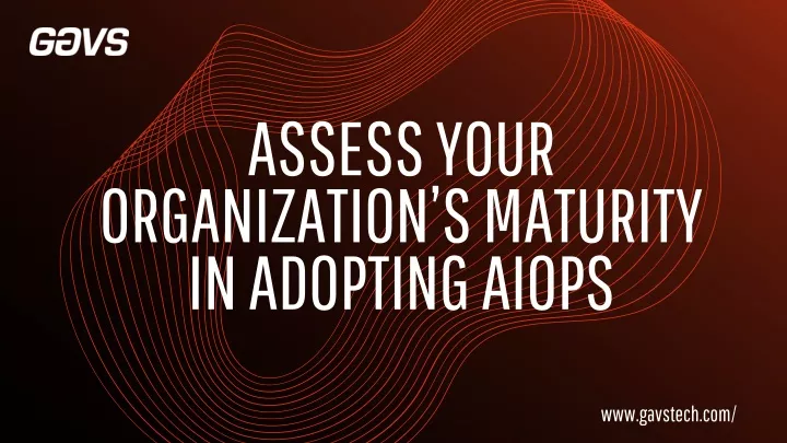assess your organization s maturity in adopting