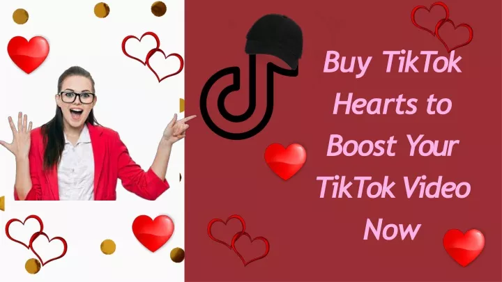 buy tiktok hearts to boost your tiktok video now
