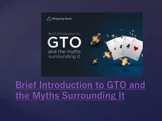 Brief Introduction to GTO and the Myths Surrounding It