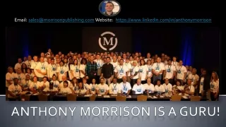 Anthony Morrison is a Guru!