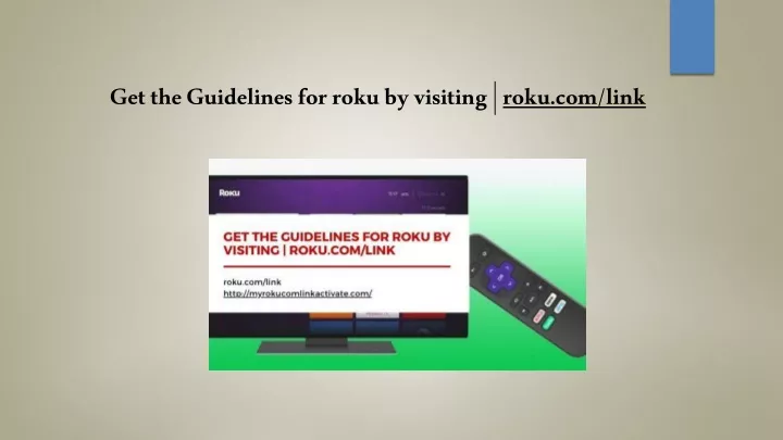 get the guidelines for roku by visiting roku