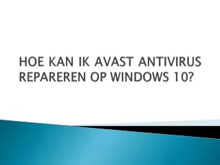 HOE KAN IK AVAST ANTIVIRUS REPAREREN OP WINDOWS 10?