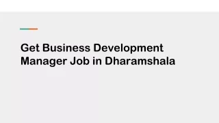 Get Business Development Manager Job in Dharamshala