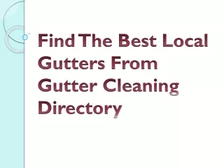 find the best local gutters from gutter cleaning directory