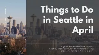 Things to Do in Seattle in April