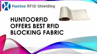 Huntoorfid Offers Best Range of RFID Blocking Fabric