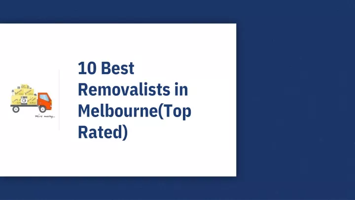 10 best removalists in melbourne top rated