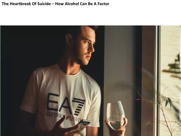 the heartbreak of suicide how alcohol