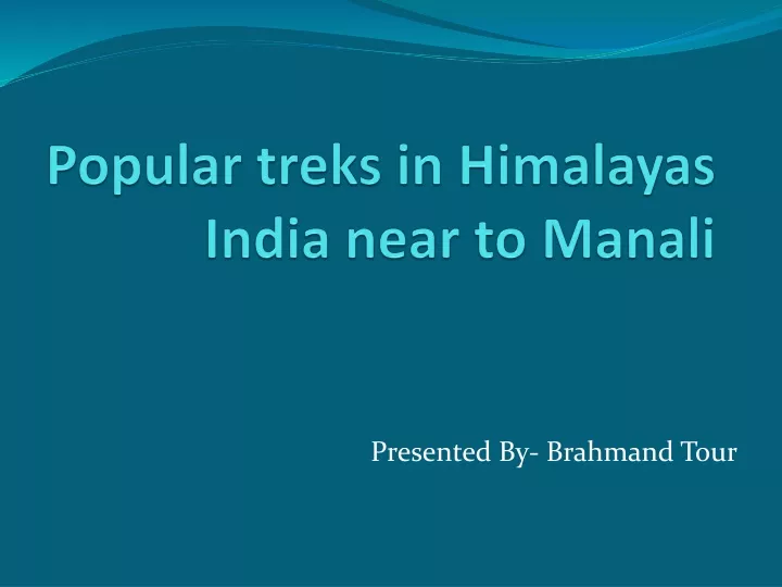 popular treks in himalayas india near to manali