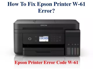 How To Fix Epson Printer W-61 Error?