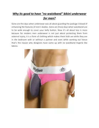 Why its good to have "no waistband" bikini underwear for men?