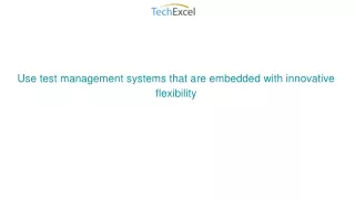 use test management systems that are embedded with innovative flexibility
