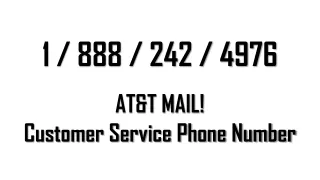 At&t Mail Customer Service Phone Number 1888-242-4976